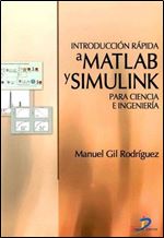 Introduccion Rapida a Matlab Y Simulink Para Ciencia E Ingenieria [Spanish]
