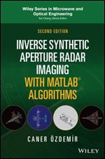 Inverse Synthetic Aperture Radar Imaging With MATLAB Algorithms (Wiley Series in Microwave and Optical Engineering) Ed 2