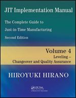 JIT Implementation Manual The Complete Guide to Just-In-Time Manufacturing: Volume 3 Flow Manufacturing Multi-Process Operations and Kanban