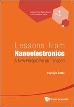 Lessons from Nanoelectronics: A New Perspective on Transport (Lessons from Nanoscience: A Lecture Notes)