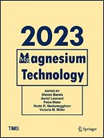Magnesium Technology 2023 (The Minerals, Metals & Materials Series)