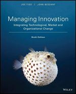 Managing Innovation: Integrating Technological, Market and Organizational Change, 6th Edition Ed 6