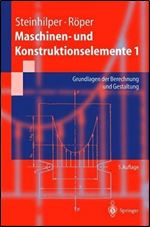 Maschinen- und Konstruktionselemente, Bd.1, Grundlagen der Berechnung und Gestaltung (5. Auflage)