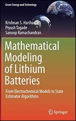 Mathematical Modeling of Lithium Batteries: From Electrochemical Models to State Estimator Algorithms (Green Energy and Technology)