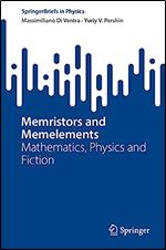 Memristors and Memelements: Mathematics, Physics and Fiction (SpringerBriefs in Physics)