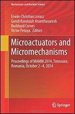 Microactuators and Micromechanisms: Proceedings of MAMM 2014, Timisoara, Romania, October 2-4, 2014