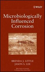 Microbiologically Influenced Corrosion