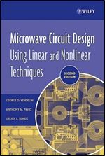 Microwave Circuit Design Using Linear and Nonlinear Techniques Ed 2