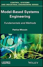 Model Based Systems Engineering: Fundamentals and Methods (Focus)