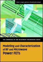 Modeling and Characterization of RF and Microwave Power FETs (The Cambridge RF and Microwave Engineering Series)