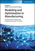 Modeling and Optimization in Manufacturing: Toward Greener Production by Integrating Computer Simulation