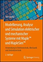 Modellierung, Analyse und Simulation elektrischer und mechanischer Systeme mit Maple und MapleSim [German]