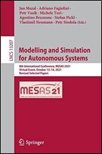 Modelling and Simulation for Autonomous Systems: 8th International Conference, MESAS 2021, Virtual Event, October 13 14, 2021, Revised Selected Papers (Lecture Notes in Computer Science)