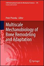 Multiscale Mechanobiology of Bone Remodeling and Adaptation