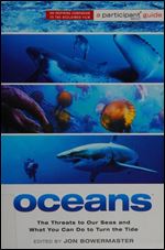 Oceans: The Threats to Our Seas and What You Can Do to Turn the Tide (Participant Guide)