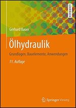 Olhydraulik: Grundlagen, Bauelemente, Anwendungen [German]