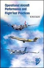 Operational Aircraft Performance and Flight Test Practices (AIAA Education Series)