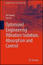 Optimized Engineering Vibration Isolation, Absorption and Control (Springer Tracts in Civil Engineering)