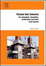Packed Bed Columns: For Absorption, Desorption, Rectification and Direct Heat Transfer