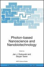 Photon-based Nanoscience and Nanobiotechnology (Nato Science Series II:)