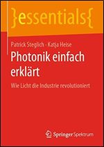 Photonik einfach erklrt: Wie Licht die Industrie revolutioniert [German]