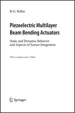 Piezoelectric Multilayer Beam Bending Actuators: Static and Dynamic Behavior and Aspects of Sensor Integration (Microtechnology and MEMS)