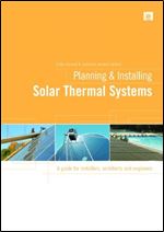Planning and Installing Solar Thermal Systems: A Guide for Installers, Architects and Engineers Ed 2