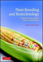 Plant Breeding and Biotechnology: Societal Context and the Future of Agriculture 1st Edition