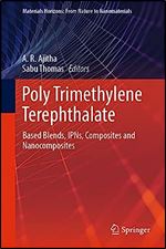 Poly Trimethylene Terephthalate: Based Blends, IPNs, Composites and Nanocomposites (Materials Horizons: From Nature to Nanomaterials)