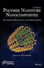 Polymer Nanotubes Nanocomposites: Synthesis, Properties and Applications (Wiley-Scrivener) Ed 2