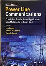 Power Line Communications: Principles, Standards and Applications from Multimedia to Smart Grid Ed 2