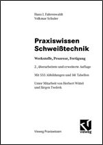 Praxiswissen Schweitechnik. Werkstoffe, Prozesse, Fertigung