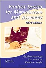 Product Design for Manufacture and Assembly, Third Edition (Manufacturing Engineering and Materials Processing)