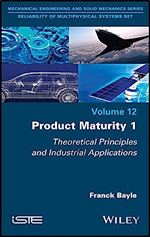 Product Maturity 1: Theoretical Principles and Industrial Applications