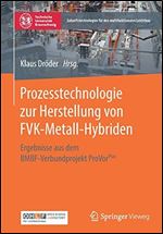 Prozesstechnologie zur Herstellung von FVK-Metall-Hybriden [German]