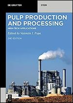Pulp Production and Processing High-Tech Applications (De Gruyter STEM)2nd Edition