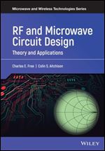 RF and Microwave Circuit Design: Theory and Applications (Microwave and Wireless Technologies Series)