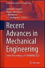 Recent Advances in Mechanical Engineering: Select Proceedings of ICRAMERD 2022 (Lecture Notes in Mechanical Engineering)