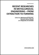 Recent Researches in Metallurgical Engineering: From Extraction to Forming