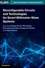 Reconfigurable Circuits and Technologies for Smart Millimeter-Wave Systems (EuMA High Frequency Technologies Series)