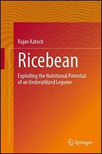 Ricebean: Exploiting the Nutritional Potential of an Underutilized Legume