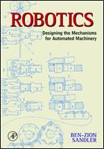 Robotics: Designing the Mechanisms for Automated Machinery Ed 2