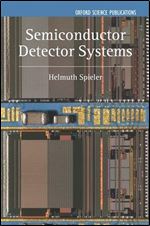 Semiconductor Detector Systems (Series on Semiconductor Science and Technology, 12)