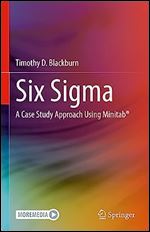 Six Sigma: A Case Study Approach Using Minitab