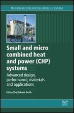 Small and Micro Combined Heat and Power (CHP) Systems: Advanced Design, Performance, Materials and Applications (Woodhead Publishing Series in Energy)