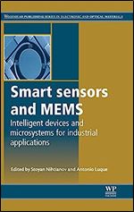 Smart Sensors and MEMS: Intelligent Devices and Microsystems for Industrial Applications (Woodhead Publishing Series in Electronic and Optical Materials)