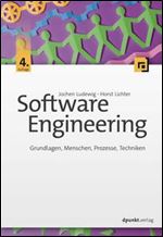 Software Engineering: Grundlagen, Menschen, Prozesse, Techniken