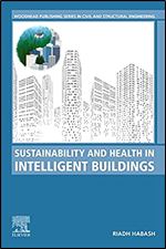 Sustainability and Health in Intelligent Buildings (Woodhead Publishing Series in Civil and Structural Engineering)