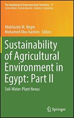 Sustainability of Agricultural Environment in Egypt: Part II: Soil-Water-Plant Nexus