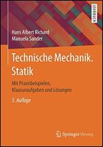 Technische Mechanik. Statik: Mit Praxisbeispielen, Klausuraufgaben und Losungen [German]